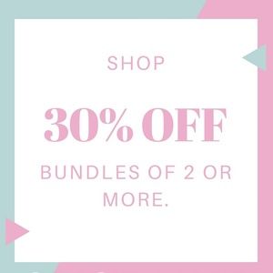 30% OFF BUNDLES 2 OR MORE